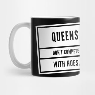 Queens don't compete Mug